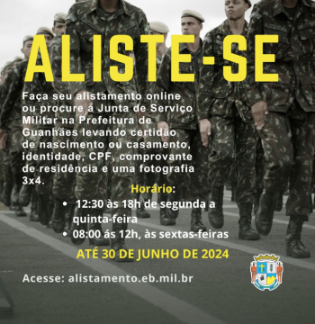 ATENÇÃO JOVENS DO SEXO MASCULINO QUE COMPLETAM 18 ANOS EM 2024: Período de Alistamento Militar se encerra no próximo domingo, 30 de junho